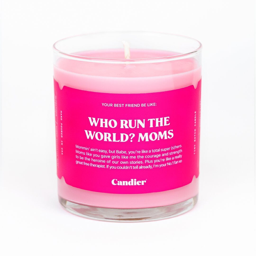 WHO RUN THE WORLD? MOMS CANDLE